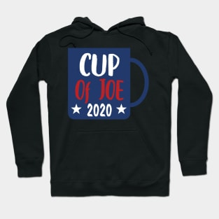 Cup Of Joe 2020 - Cup of JOE Biden Hoodie